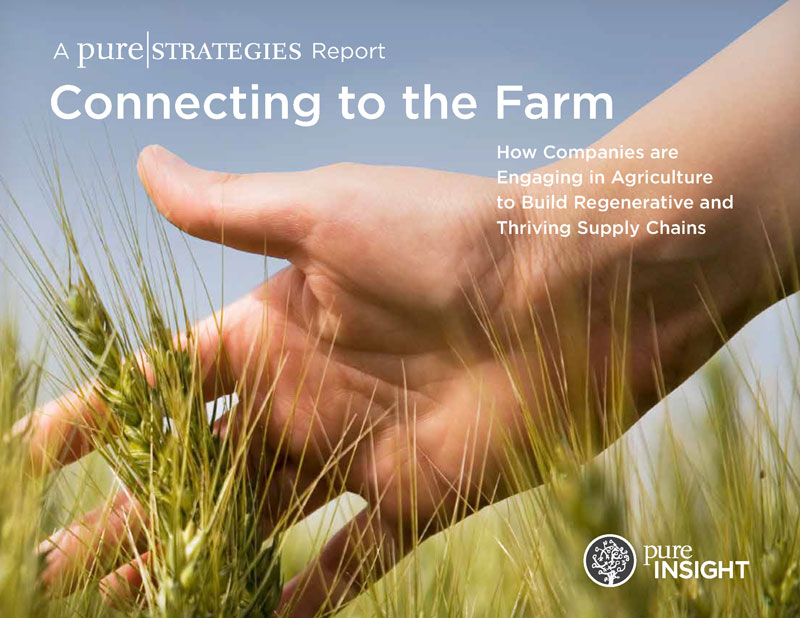 Pure Strategies Report – Connecting to the Farm – Features Wrangler, Dr. Bronner’s, The North Face and Others